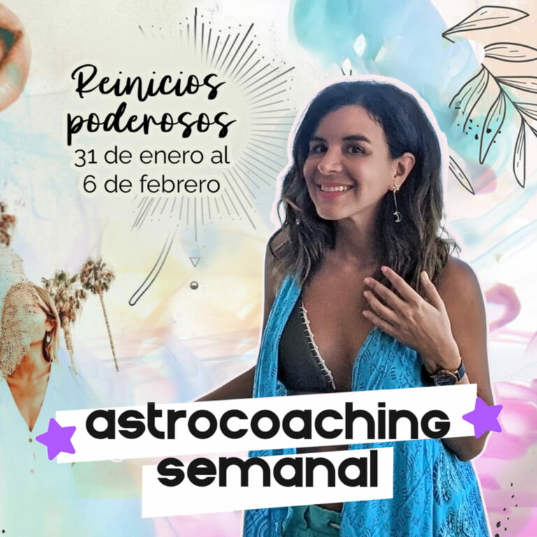 ASTROCOACHING SEMANAL: 31 DE ENERO AL 6 DE FEBRERO | ESENCIA BY MARIANA