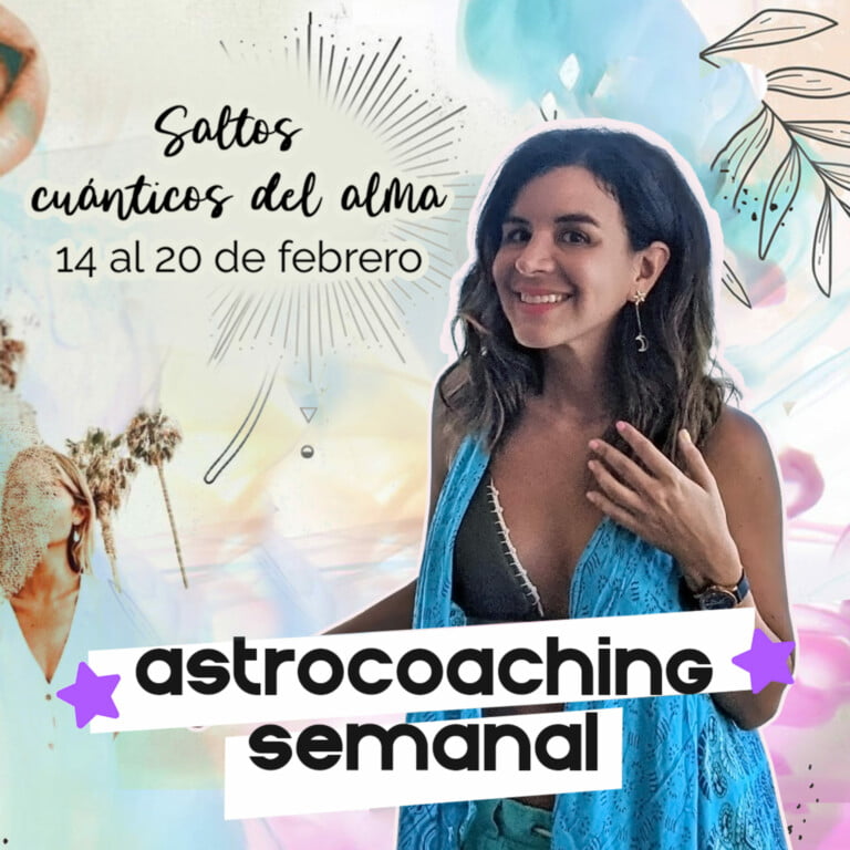 ASTROCOACHING SEMANAL: DEL 14 AL 20 DE FEBRERO | ESENCIA BY MARIANA
