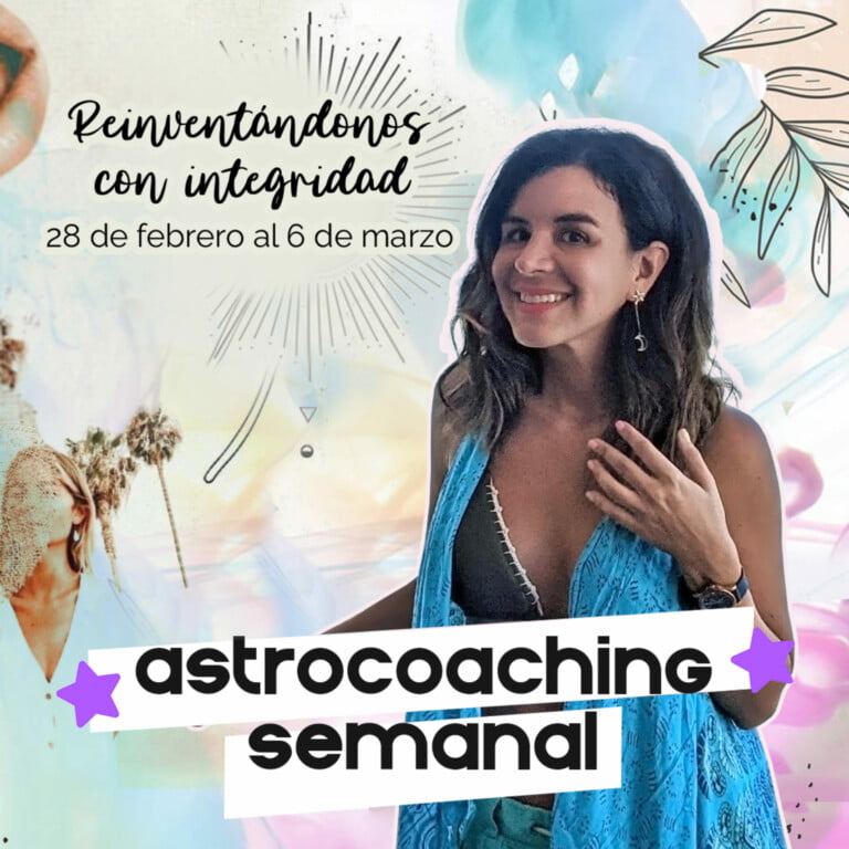 ASTROCOACHING: 28 DE FEBRERO AL 6 DE MARZO | ESENCIA BY MARIANA