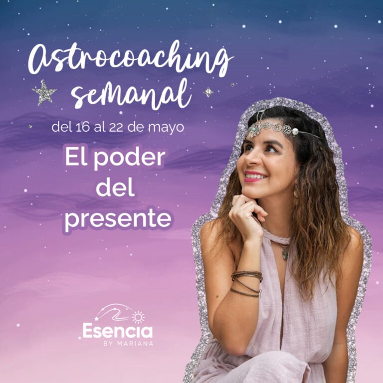 Astrocoaching semanal: 16 al 22 de mayo | Esencia by Mariana