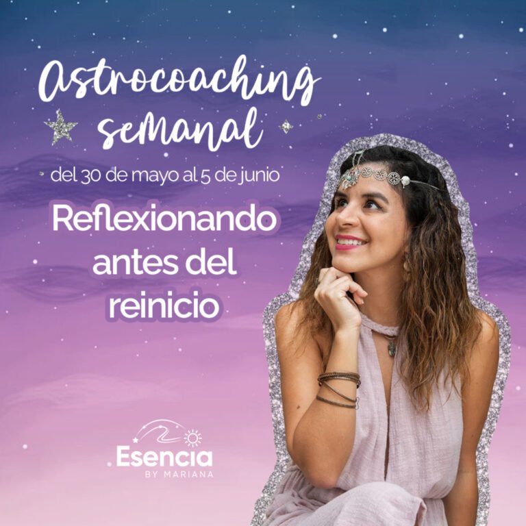 Astrocoaching semanal: 30 de mayo al 5 de junio | Esencia by Mariana