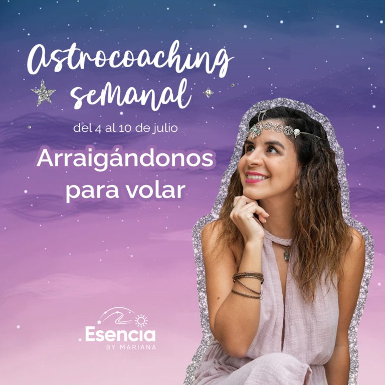 Astrocoaching semanal: 4 al 10 de julio | Esencia by Mariana